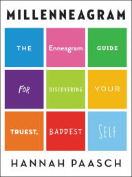 Title: Millenneagram: The Enneagram Guide for Discovering Your Truest, Baddest Self, Author: Hannah Paasch