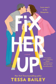 Title: Fix Her Up, Author: Tessa Bailey