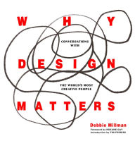 Why Design Matters: Conversations with the World's Most Creative People