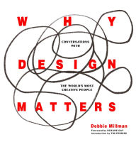 Title: Why Design Matters: Conversations with the World's Most Creative People, Author: Debbie Millman