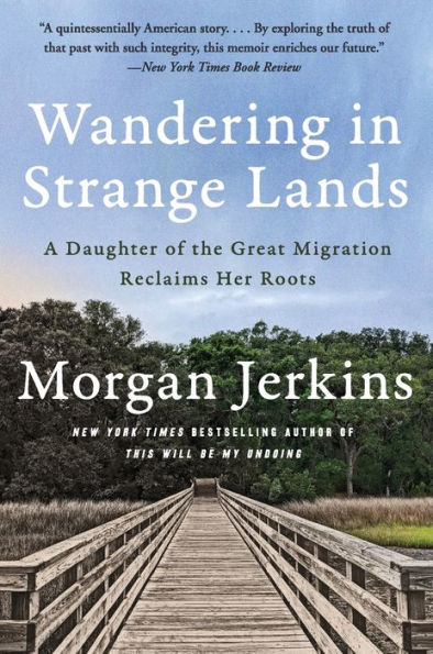 Wandering Strange Lands: A Daughter of the Great Migration Reclaims Her Roots