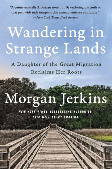 Wandering in Strange Lands: A Daughter of the Great Migration Reclaims Her Roots