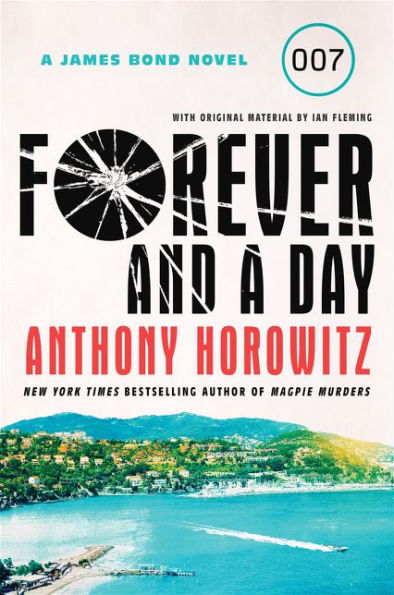 Forever and A Day: James Bond Novel