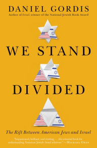 Title: We Stand Divided: The Rift Between American Jews and Israel, Author: Daniel Gordis