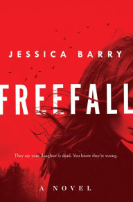 Title: Freefall: A Novel, Author: Jessica Barry