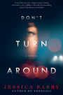 Don't Turn Around: A Novel