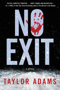 Title: No Exit: A Novel, Author: Taylor Adams