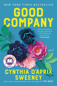Title: Good Company: A Novel, Author: Cynthia D'Aprix Sweeney