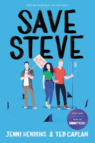 Online free ebook downloading Save Steve by Jenni Hendriks, Ted Caplan, Jenni Hendriks, Ted Caplan