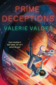 E book free pdf download Prime Deceptions: A Novel 9780062877253 CHM DJVU by Valerie Valdes (English literature)