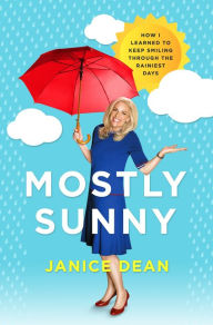 Free uk kindle books to download Mostly Sunny: How I Learned to Keep Smiling Through the Rainiest Days