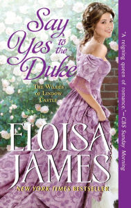 Books download free ebooks Say Yes to the Duke: The Wildes of Lindow Castle