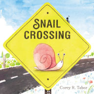 Title: Snail Crossing, Author: Corey R. Tabor