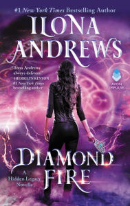 Books free online download Diamond Fire: A Hidden Legacy Novella (English literature) PDB 9780062878434 by Ilona Andrews
