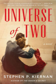 Title: Universe of Two: A Novel, Author: Stephen P. Kiernan