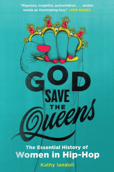 God Save The Queens: Essential History of Women Hip-Hop