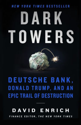 Dark Towers Deutsche Bank Donald Trump And An Epic Trail Of