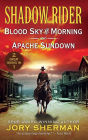 Shadow Rider: Blood Sky at Morning and Shadow Rider: Apache Sundown: Two Classic Westerns