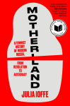 Alternative view 1 of Motherland: A Feminist History of Modern Russia, from Revolution to Autocracy