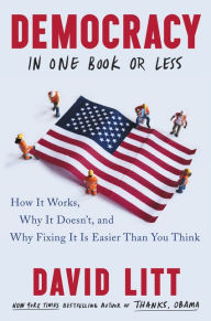 Free mobipocket ebook downloads Democracy in One Book or Less: How It Works, Why It Doesn't, and Why Fixing It Is Easier Than You Think