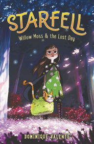 Read eBook Starfell #1: Willow Moss & the Lost Day by Dominique Valente 9780062879400