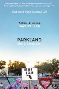 Title: Parkland: Birth of a Movement, Author: Dave Cullen