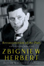 Reconstruction of the Poet: Uncollected Works of Zbigniew Herbert
