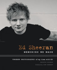 Title: Ed Sheeran: Memories We Made: Unseen Photographs of my Time with Ed, Author: Christie Goodwin