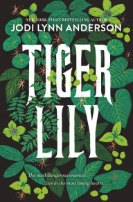 Title: Tiger Lily, Author: Jodi Lynn Anderson