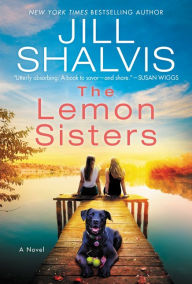 Title: The Lemon Sisters: A Novel, Author: Jill Shalvis