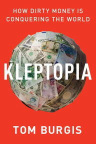 Free ipod download books Kleptopia: How Dirty Money Is Conquering the World