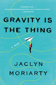 Free it ebooks pdf download Gravity Is the Thing: A Novel