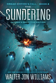 Title: The Sundering: Dread Empire's Fall, Author: Walter Jon Williams