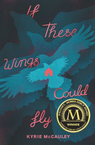 Title: If These Wings Could Fly, Author: Kyrie McCauley