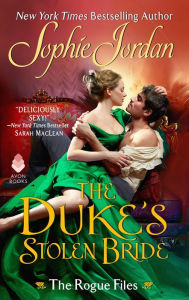 Title: The Duke's Stolen Bride (Rogue Files Series #5), Author: Sophie Jordan