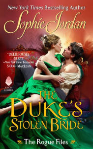 Title: The Duke's Stolen Bride (Rogue Files Series #5), Author: Sophie Jordan