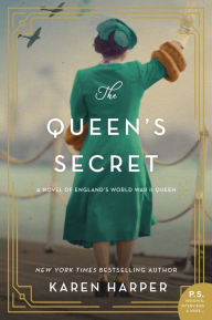 German pdf books free download The Queen's Secret: A Novel of England's World War II Queen English version by Karen Harper DJVU