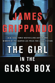 Title: The Girl in the Glass Box (Jack Swyteck Series #15), Author: James Grippando