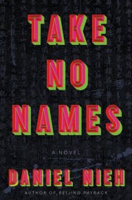 Read books online and download free Take No Names: A Novel by Daniel Nieh 9780062886675 (English literature)