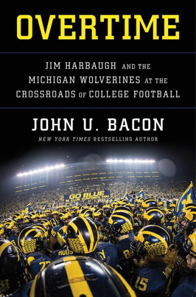 Overtime: Jim Harbaugh and the Michigan Wolverines at the Crossroads of College Football