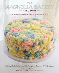 English audio books download The Magnolia Bakery Handbook: A Complete Guide for the Home Baker by Bobbie Lloyd