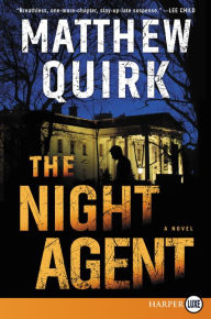 Title: The Night Agent: A Novel, Author: Matthew Quirk