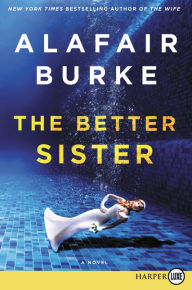 Title: The Better Sister, Author: Alafair Burke