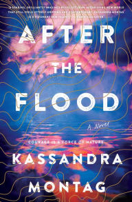 Ebook search download free After the Flood: A Novel by Kassandra Montag (English literature)
