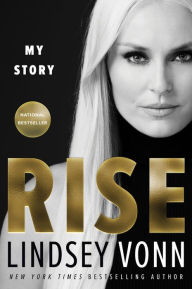 Title: Rise: My Story, Author: Lindsey Vonn