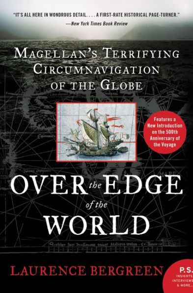 Over the Edge of the World Updated Edition: Magellan's Terrifying Circumnavigation of the Globe