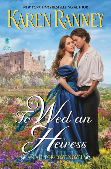 To Wed An Heiress: All for Love Novel