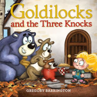 Ebook txt free download Goldilocks and the Three Knocks English version MOBI ePub by Gregory Barrington, Gregory Barrington