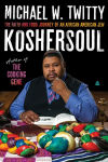 Alternative view 1 of Koshersoul: The Faith and Food Journey of an African American Jew