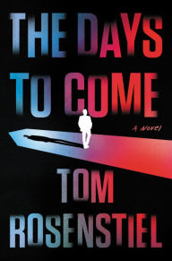 The Days to Come: A Novel